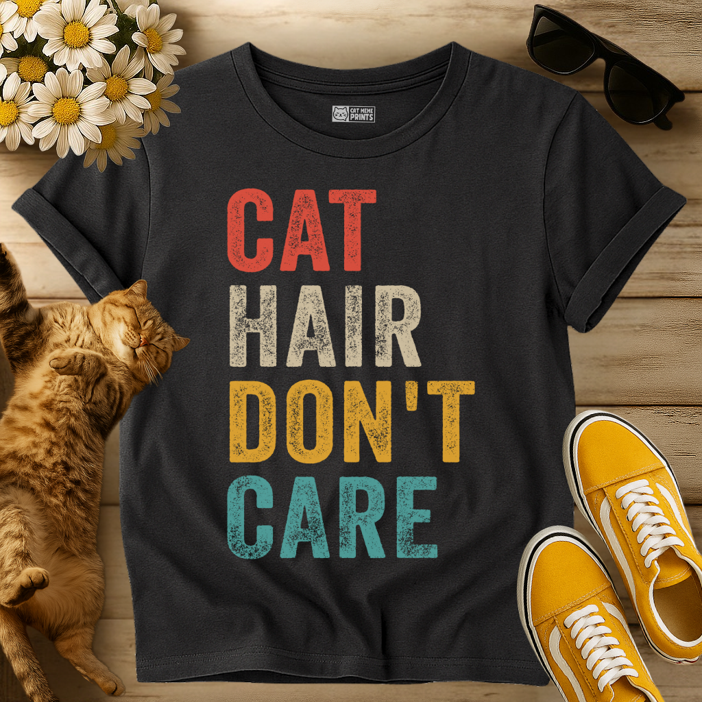 Cat Hair Don't Care T-Shirt