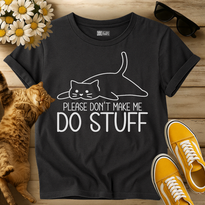 Please Don't Make Me Do Stuff Cat T-Shirt