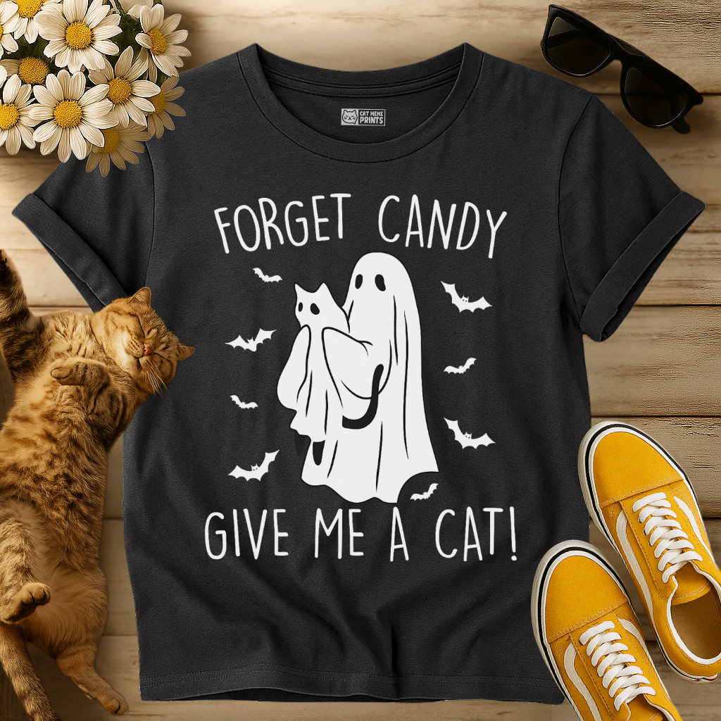 Forget Candy Give Me Cat T-Shirt