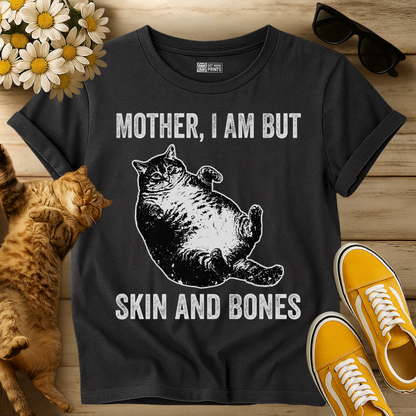 Mother I Am But Skin and Bones T-Shirt