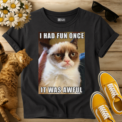 I Had Fun Once It Was Awful T-Shirt