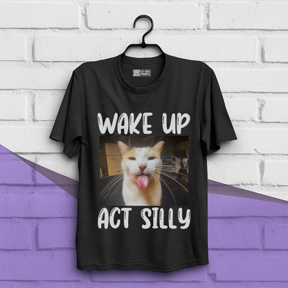 Wake Up Act Silly T-Shirt