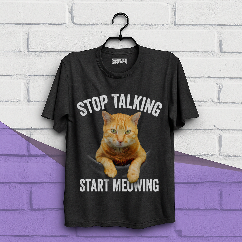 Stop Talking Start Meowing T-Shirt