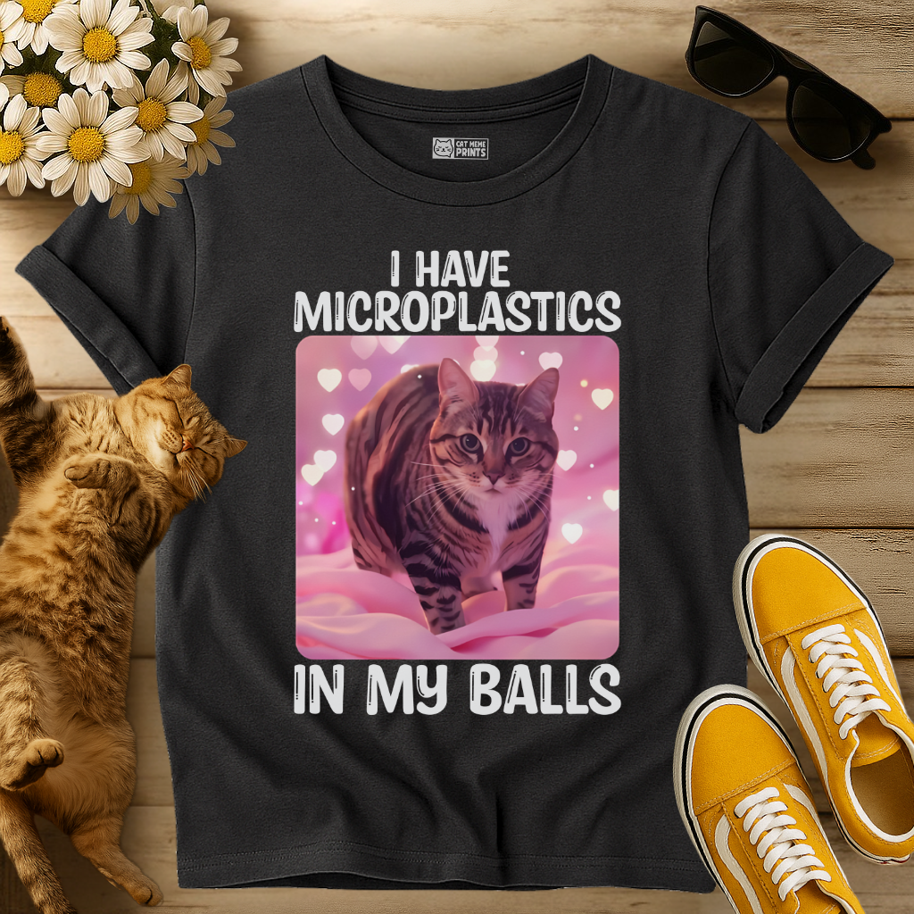 I Have Microplastics In My Balls T-Shirt