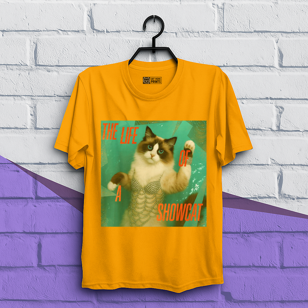 The Life Of a Showcat T-Shirt