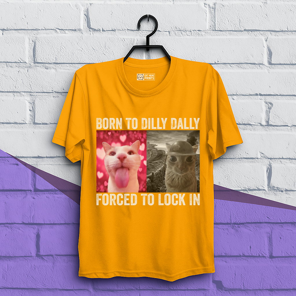 Born To Dilly Dally T-Shirt
