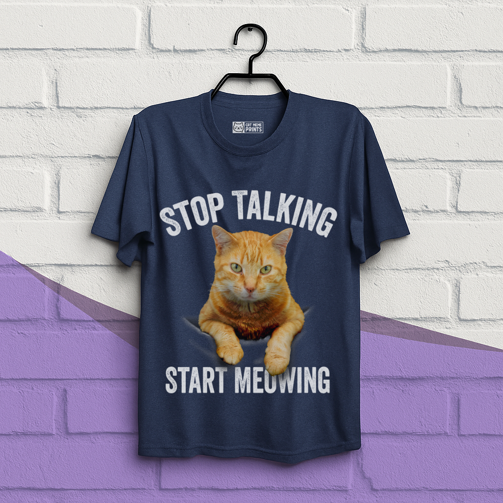 Stop Talking Start Meowing T-Shirt