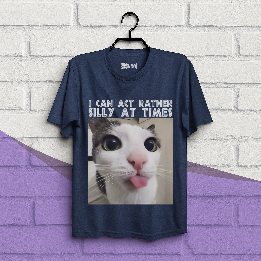 I Can Act Rather Silly At Times T-Shirt