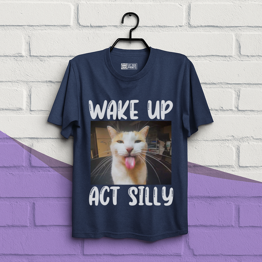 Wake Up Act Silly T-Shirt