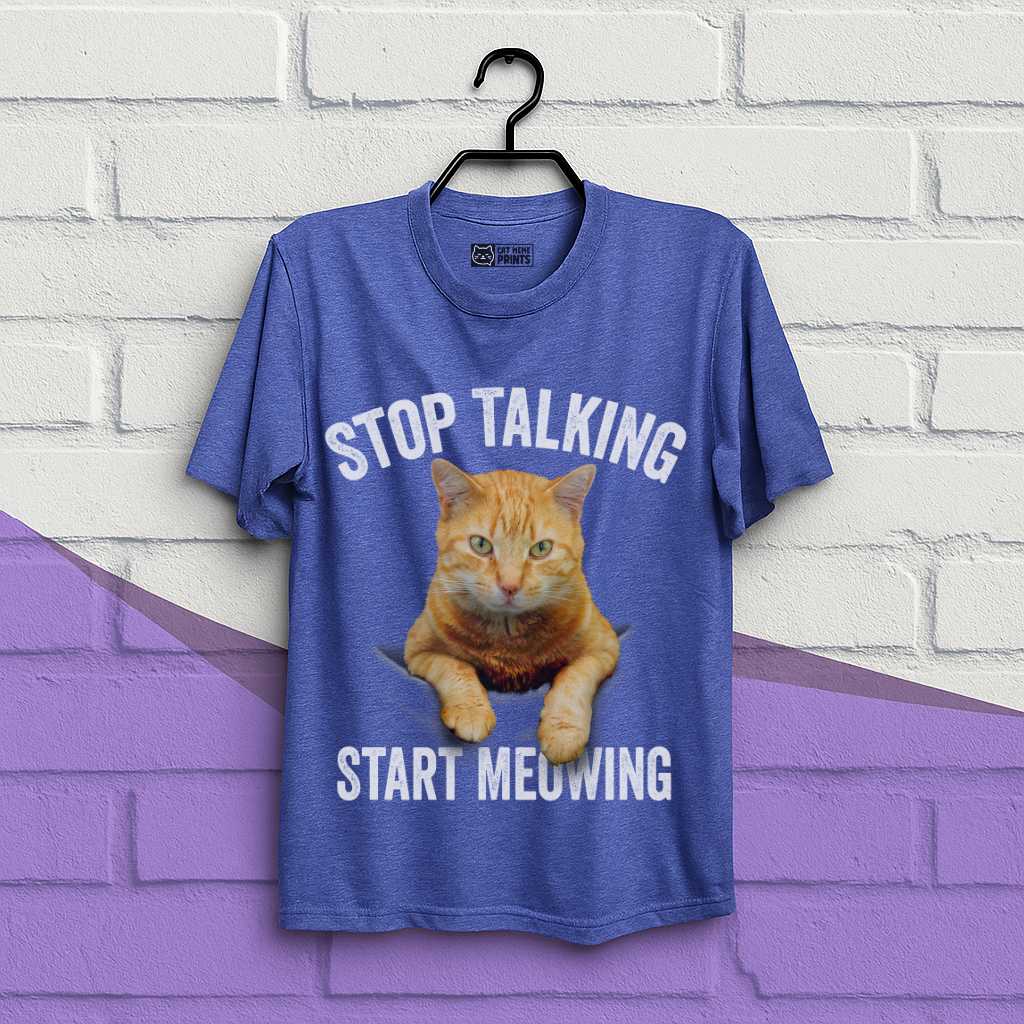 Stop Talking Start Meowing T-Shirt