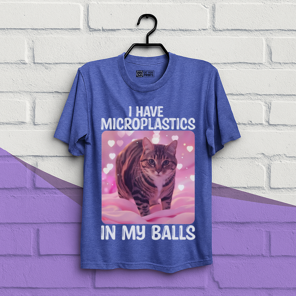 I Have Microplastics In My Balls T-Shirt