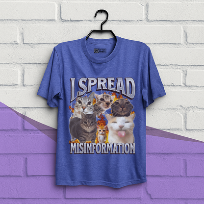 I Spread Misinformation T-Shirt