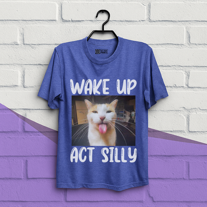 Wake Up Act Silly T-Shirt