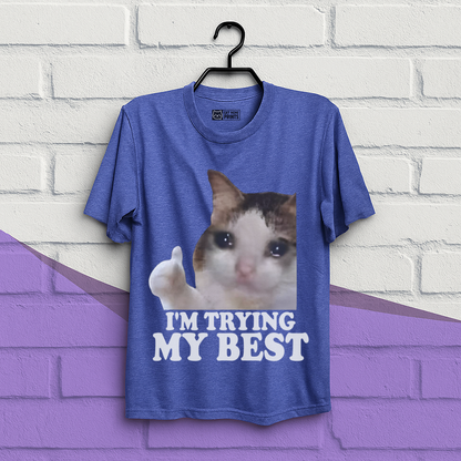 I'm Trying My Best T-Shirt