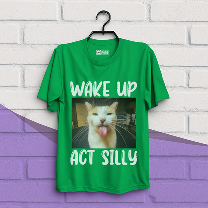 Wake Up Act Silly T-Shirt