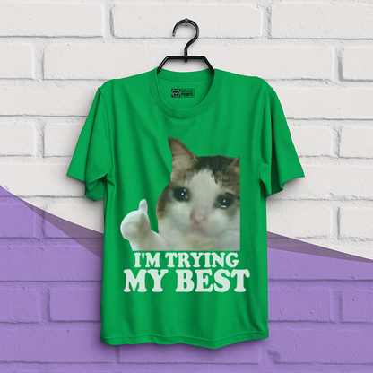 I'm Trying My Best T-Shirt