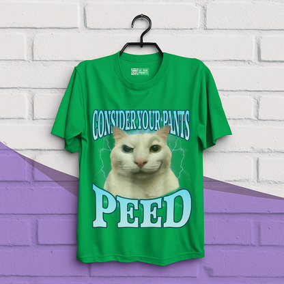 Consider Your Pants Peed T-Shirt