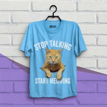Stop Talking Start Meowing T-Shirt