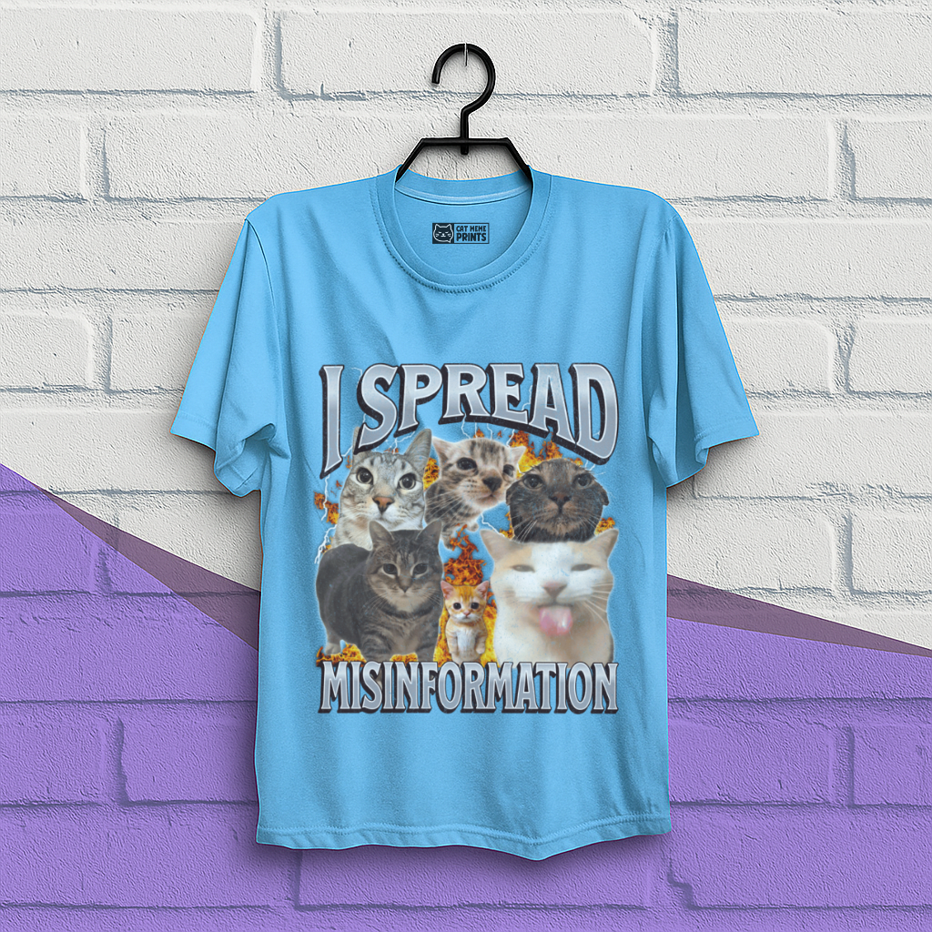 I Spread Misinformation T-Shirt