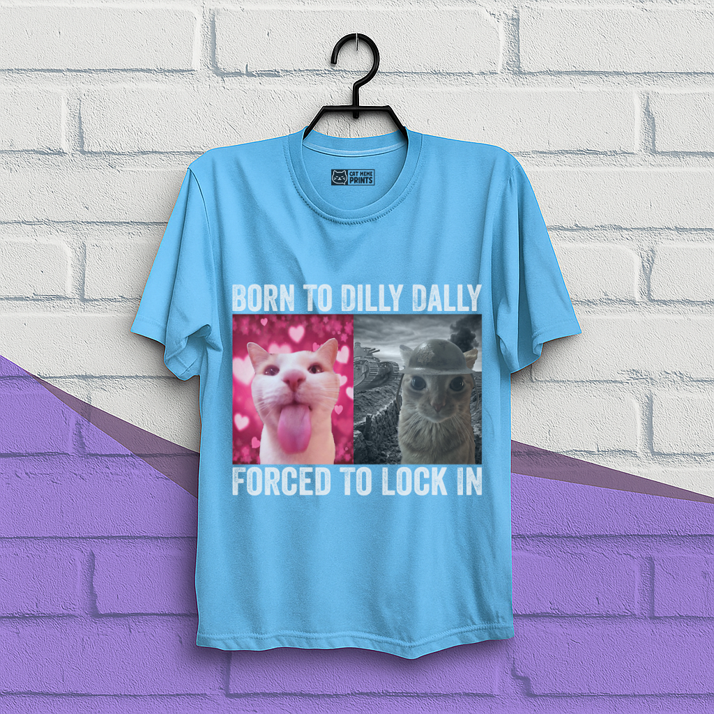 Born To Dilly Dally T-Shirt