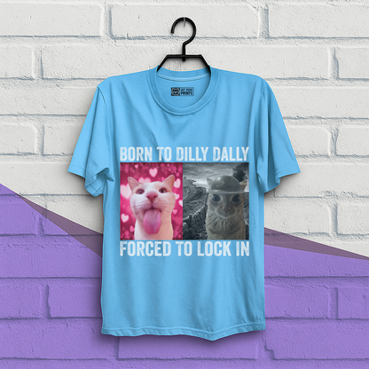 Born To Dilly Dally T-Shirt