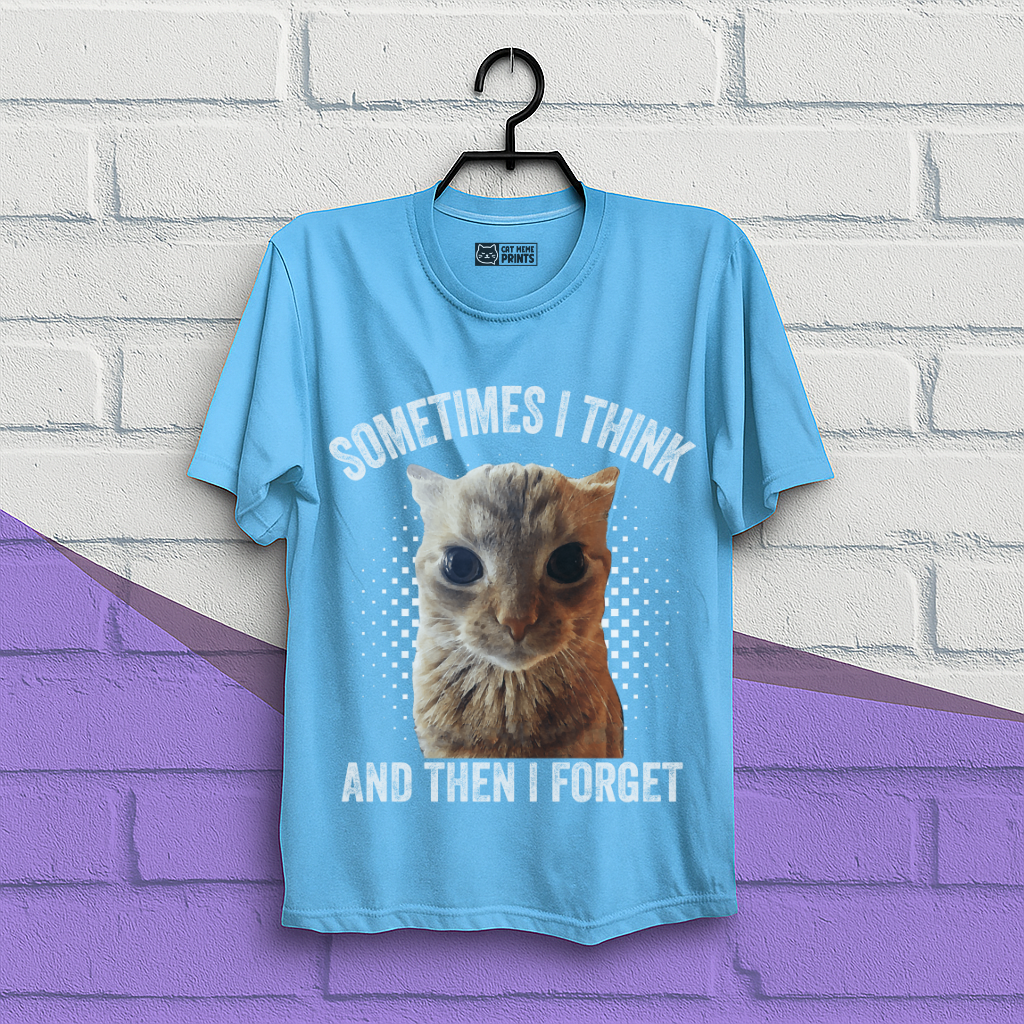 Sometimes I Think And Then I Forget T-Shirt