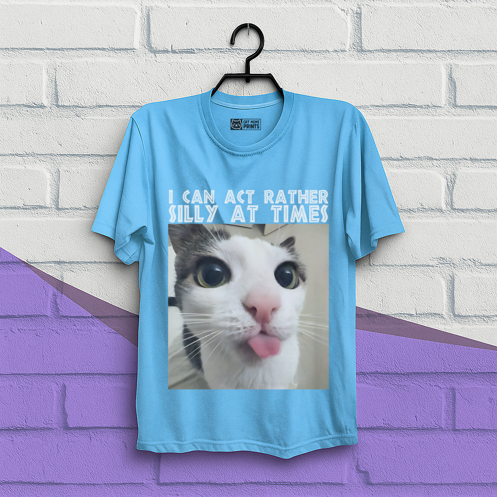 I Can Act Rather Silly At Times T-Shirt