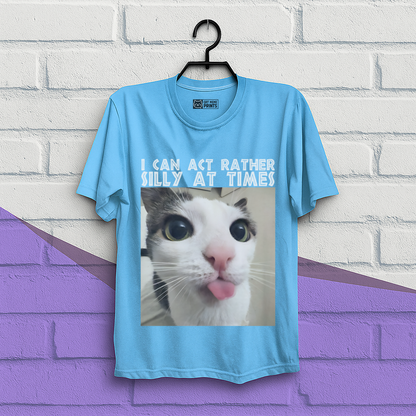 I Can Act Rather Silly At Times T-Shirt