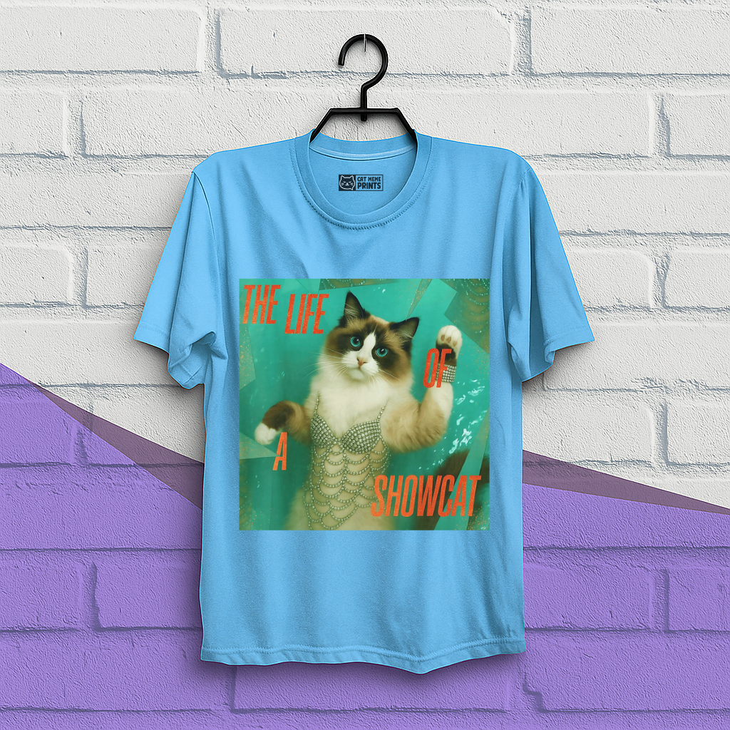 The Life Of a Showcat T-Shirt