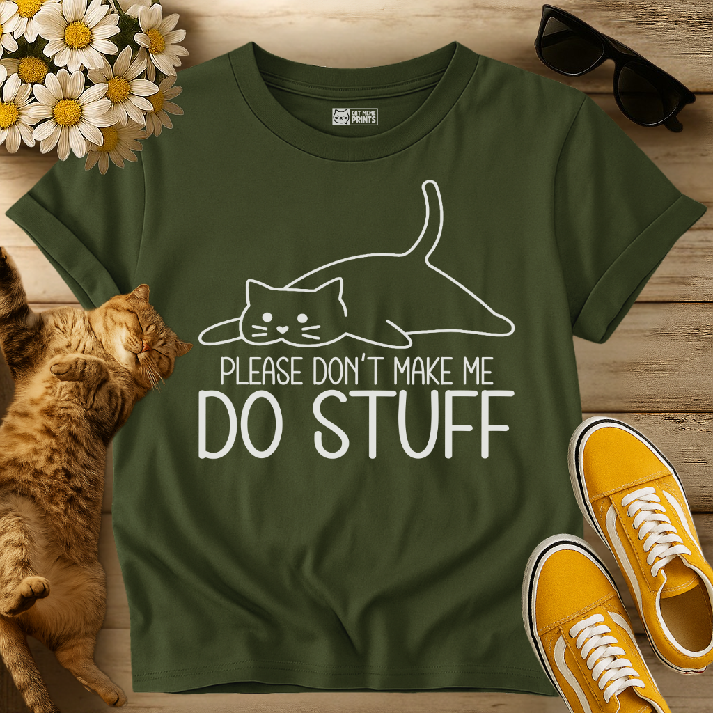 Please Don't Make Me Do Stuff Cat T-Shirt