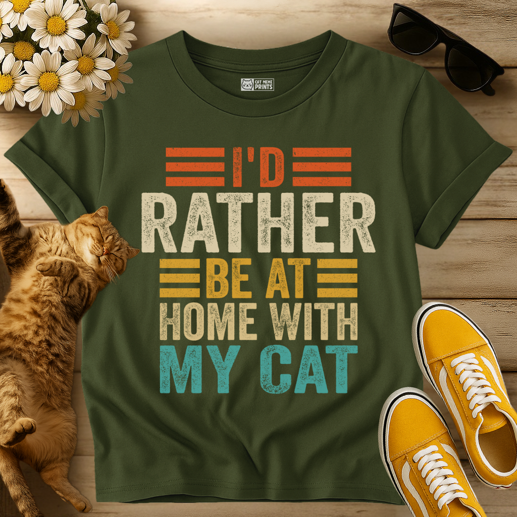 I'd Rather Be At Home With My Cat T-Shirt