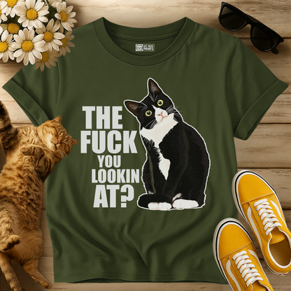 The Fuck You Lookin At? T-Shirt