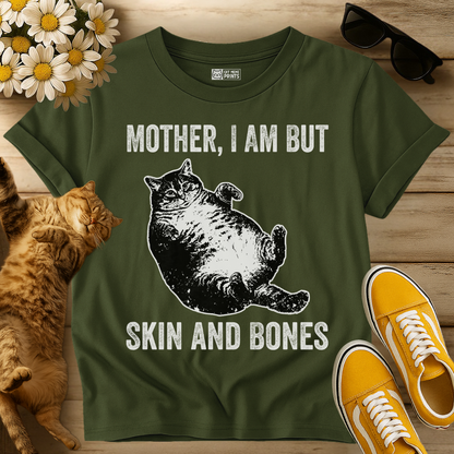 Mother I Am But Skin and Bones T-Shirt