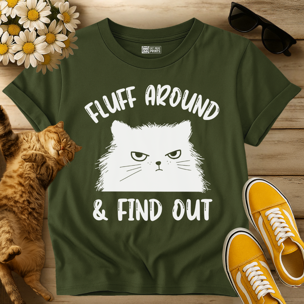 Fluff Around  & Find out T-Shirt