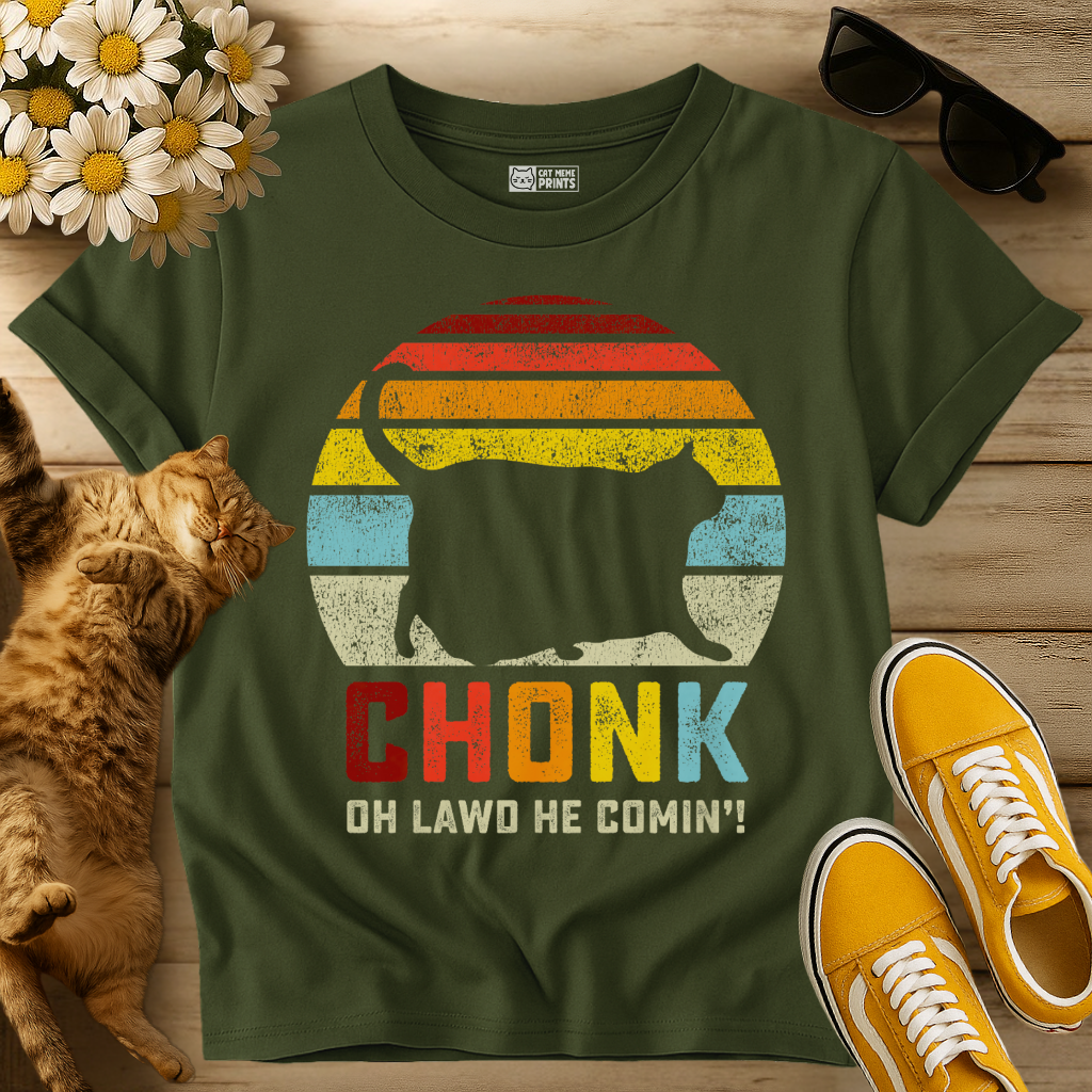 Chonk Oh Lawd He Comin' T-Shirt