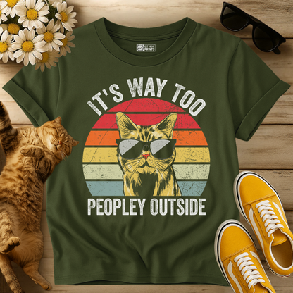 It's Way Too Peopley Outside Cat T-Shirt