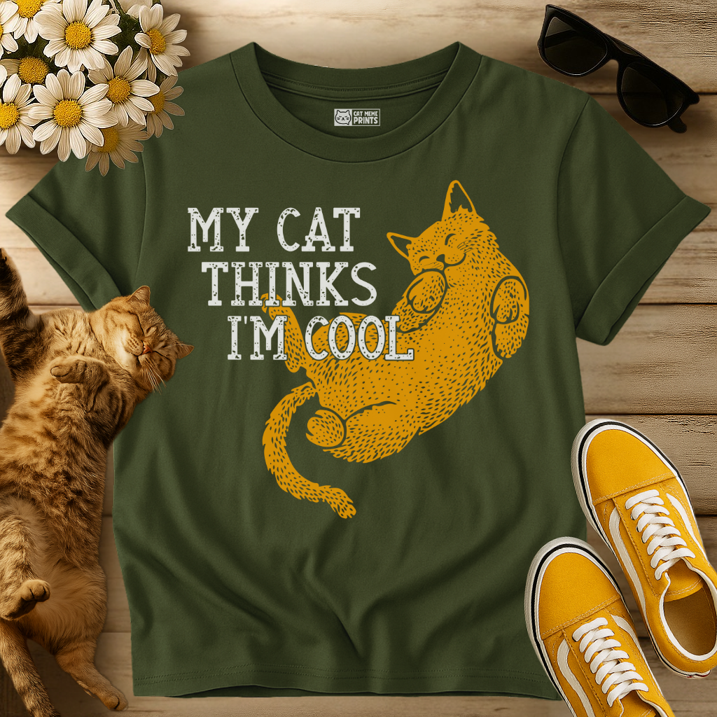 My Cat Thinks I'm Cool T-Shirt