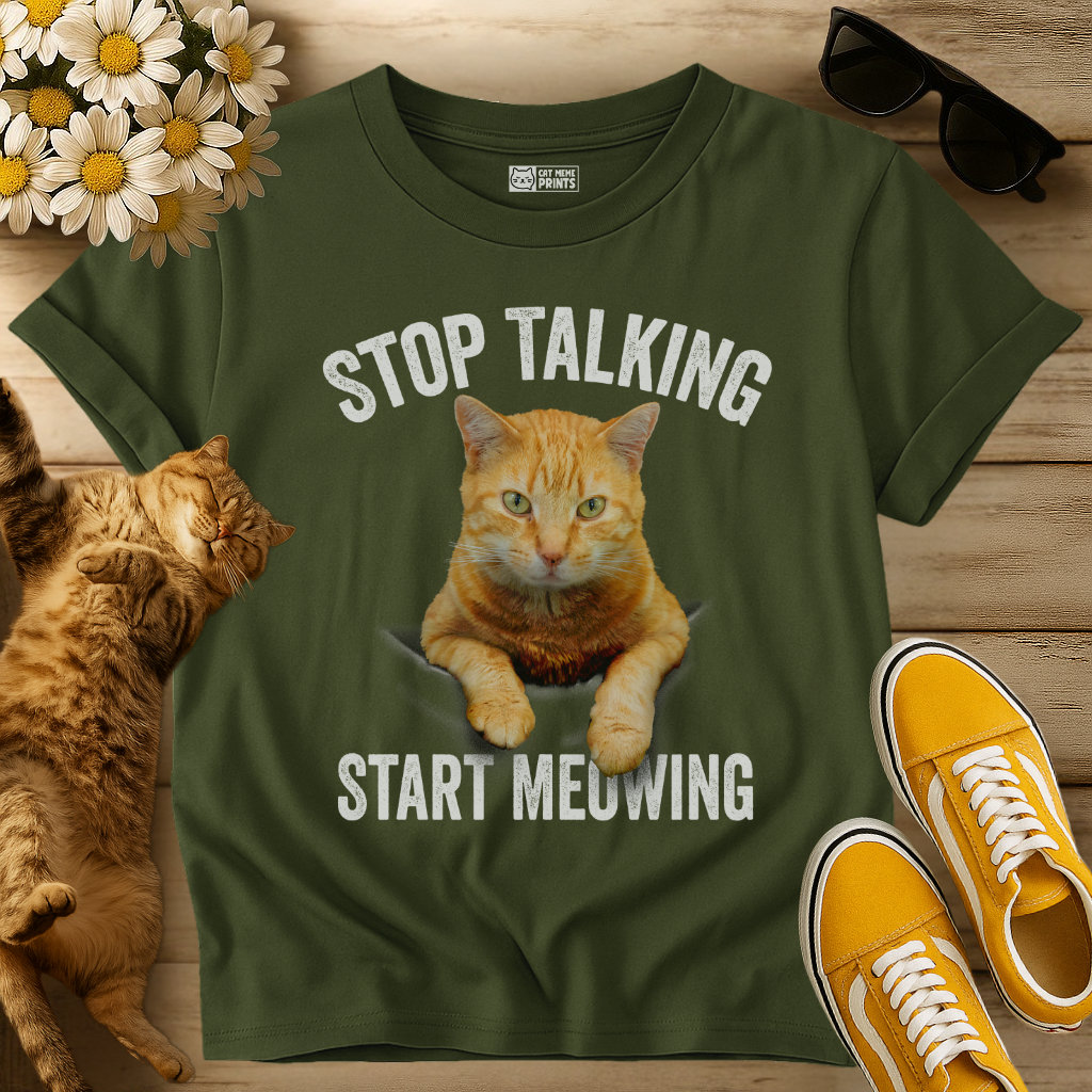 Stop Talking Start Meowing T-Shirt