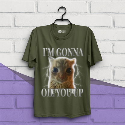 I'm Gonna Oil You Up Funny Cat T-Shirt