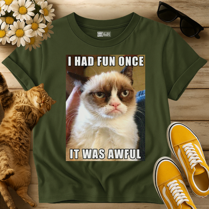 I Had Fun Once It Was Awful T-Shirt