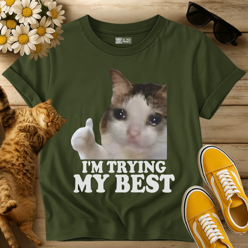 I'm Trying My Best T-Shirt