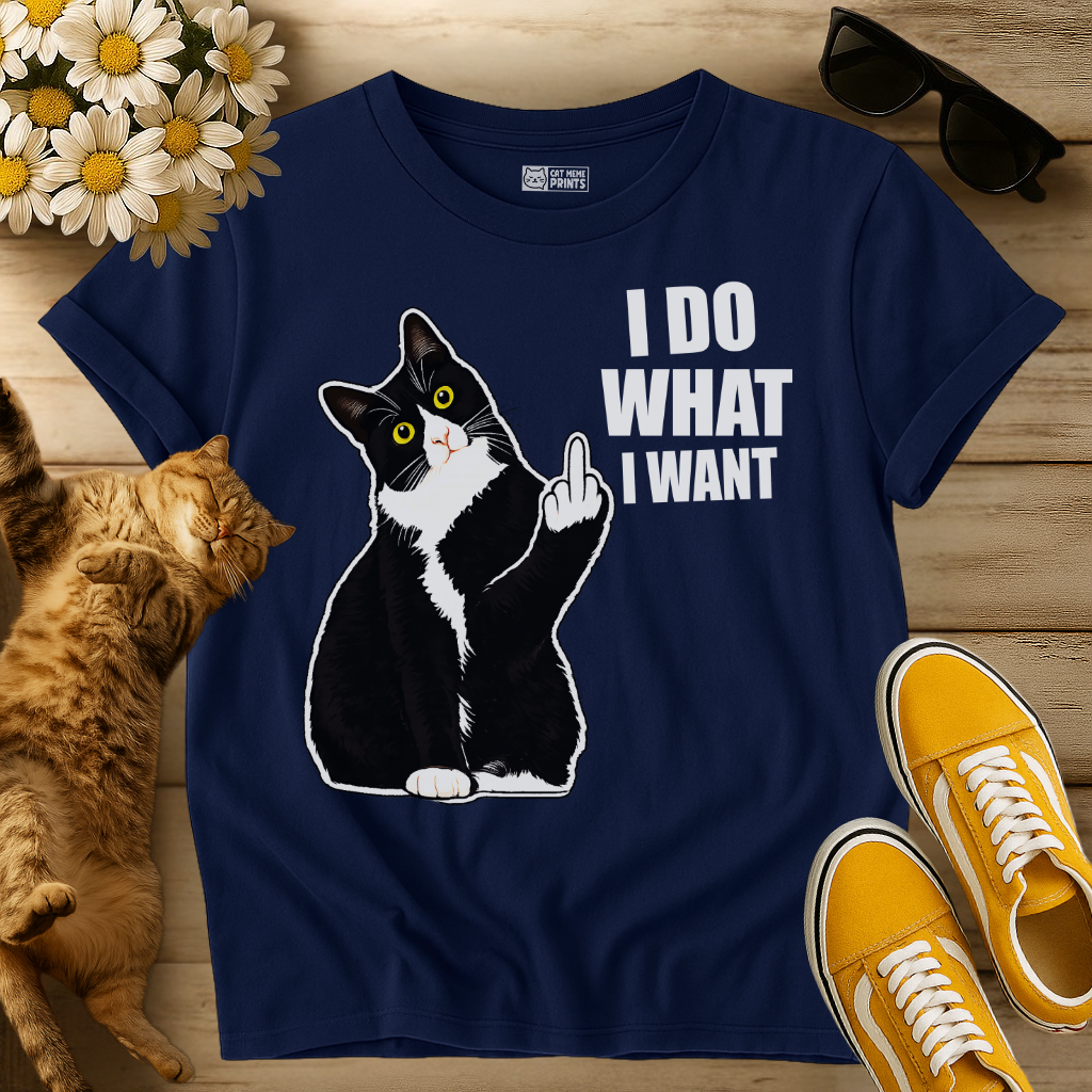 I Do What I Want T-Shirt