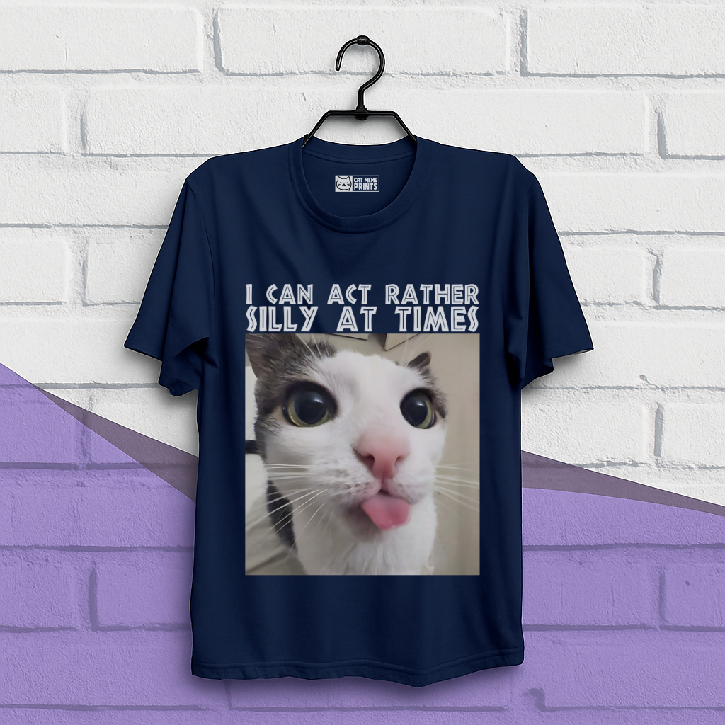 I Can Act Rather Silly At Times T-Shirt