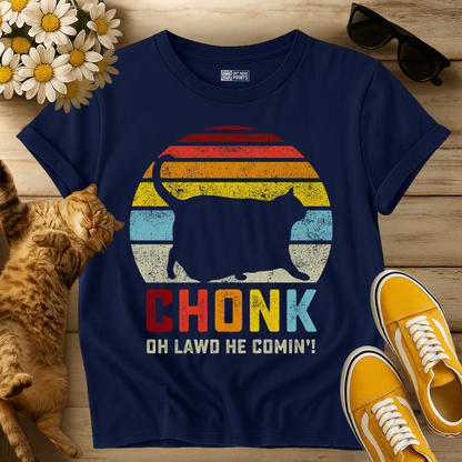 Chonk Oh Lawd He Comin' T-Shirt