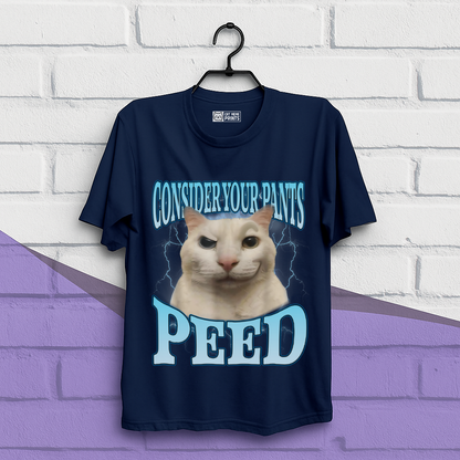 Consider Your Pants Peed T-Shirt