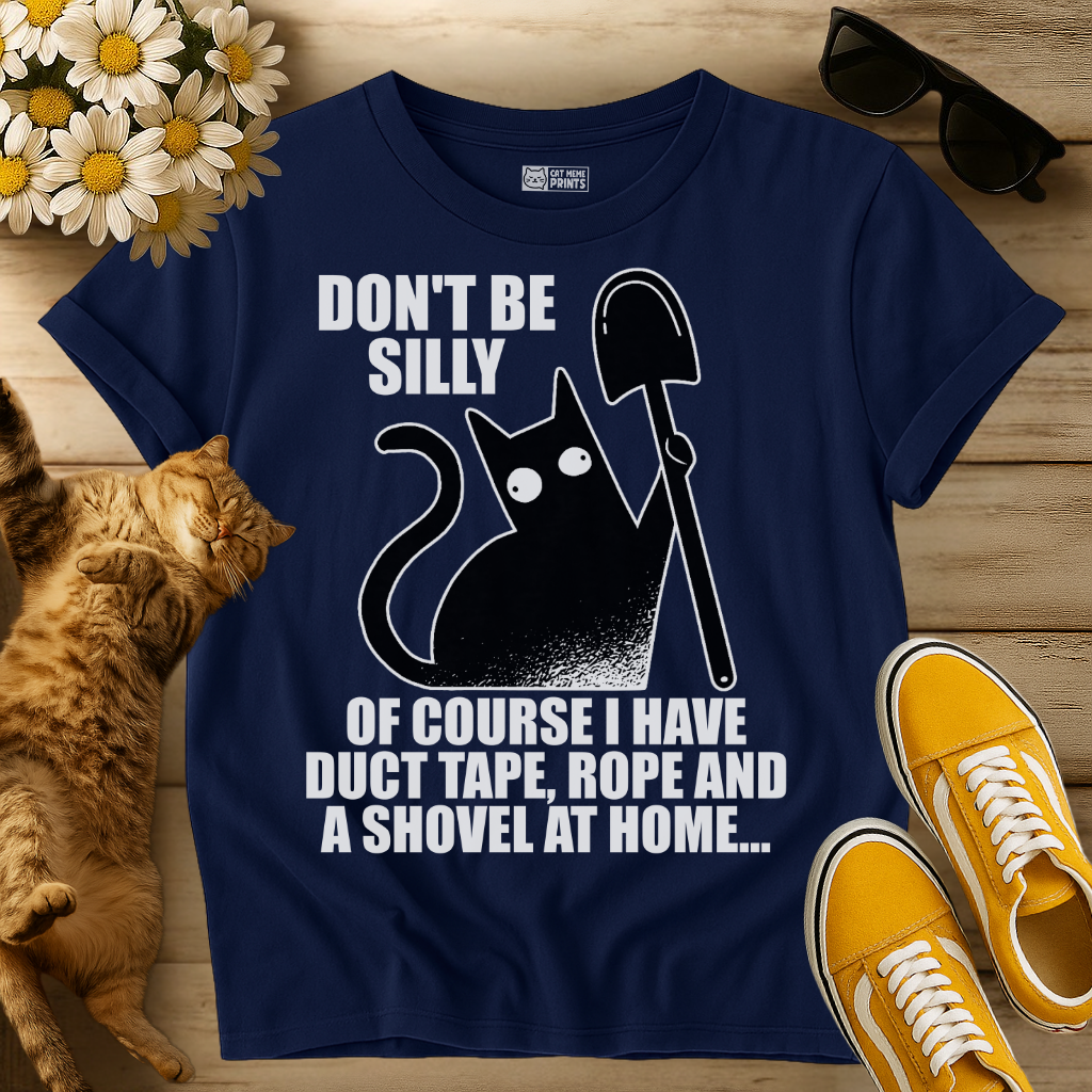 Don't Be Silly Cat Dark Humor T-Shirt
