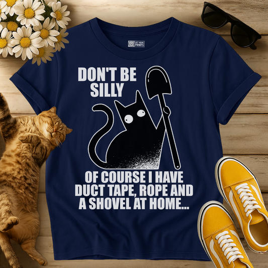 Don't Be Silly Cat Dark Humor T-Shirt