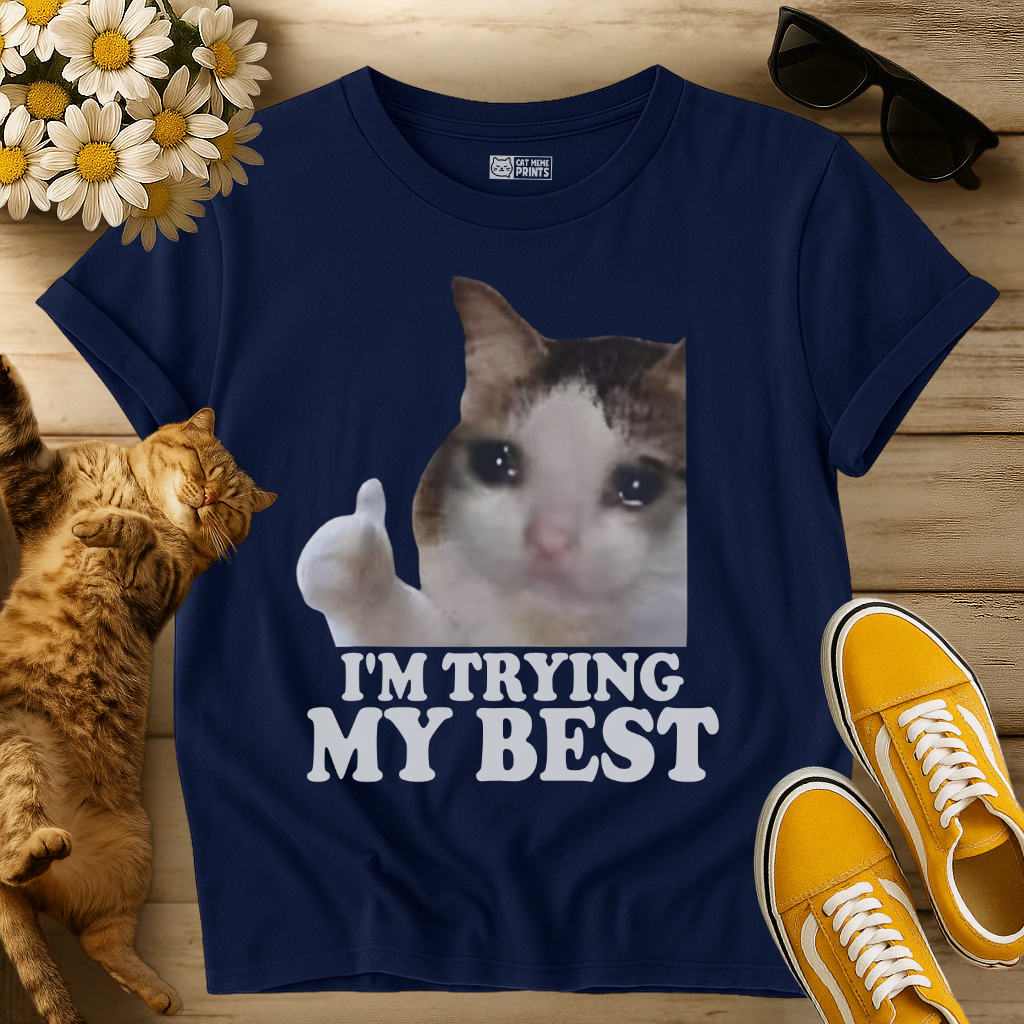 I'm Trying My Best T-Shirt