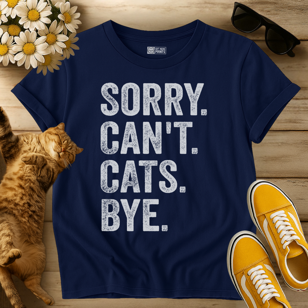 Sorry Can't Cats Bye T-Shirt