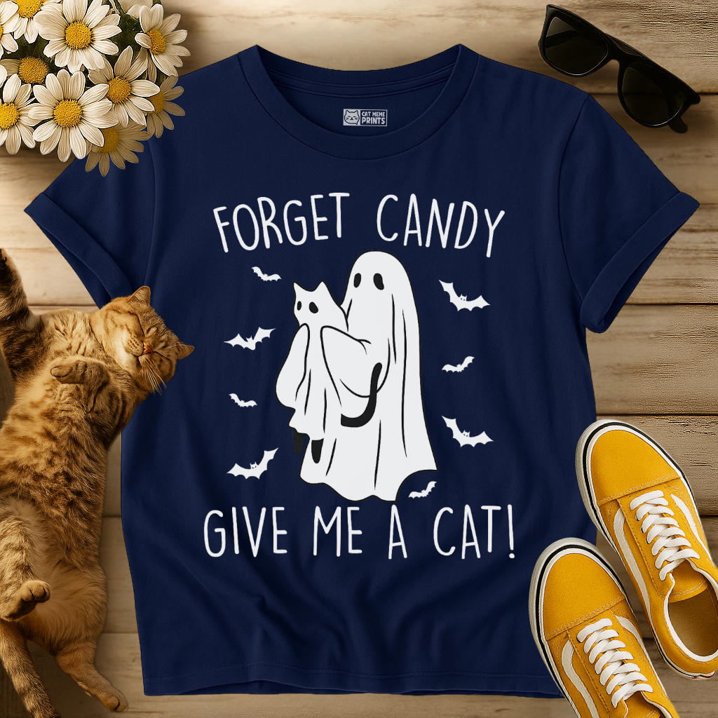Forget Candy Give Me Cat T-Shirt